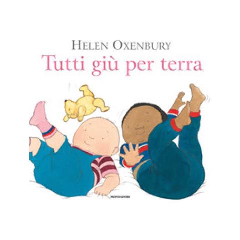 Helen Oxenbury - Tutti Giù Per Terra. Ediz. A Colori - Foto 1