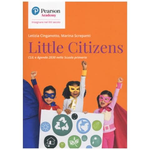 Letizia Cinganotto - Little citizens. CLIL e agenda 2030 scuola primaria - Foto 1