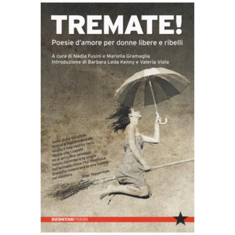 Barbara Leda Kenny - Tremate! Poesie d'amore per donne libere e ribelli - Foto 1