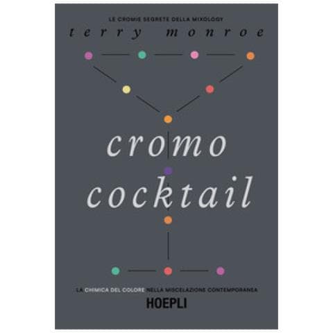Terry Monroe - Cromo Cocktail. La Chimica Del Colore Nella Miscelazione Contemporanea - Foto 1