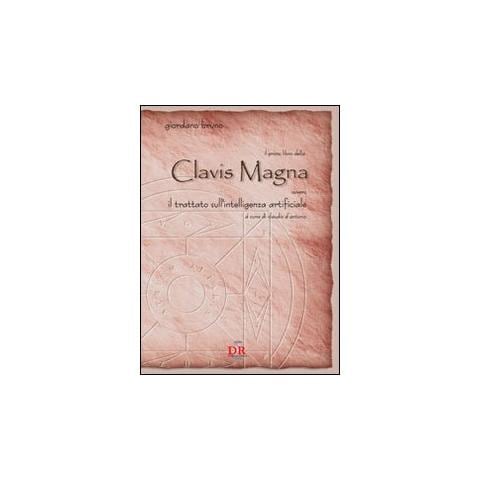 Giordano Bruno - Il primo libro della Clavis Magna. Ovvero il trattato sull'intelligenza artificiale - Foto 1