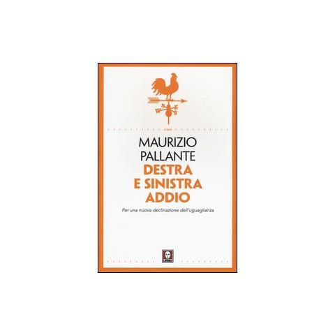 Destra e sinistra addio. Per una nuova declinazione dell'uguaglianza - Foto 2