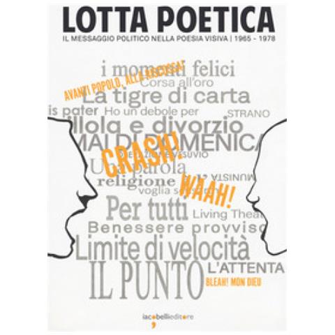 Benedetta Carpi De Resmini - Lotta poetica. Il messaggio politico nella poesia visiva 1965-1978. Ediz. a colori - Foto 1