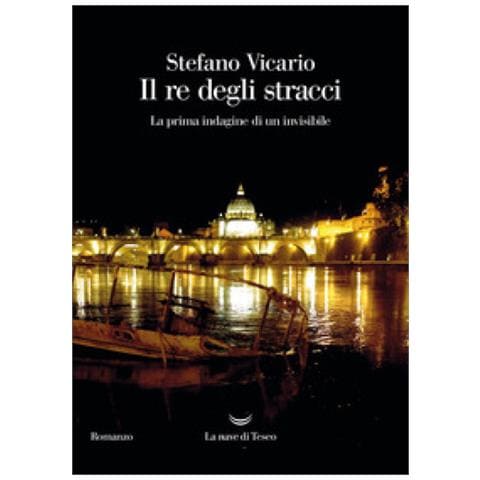Stefano Vicario - Il Re Degli Stracci. La Prima Indagine Di Un Invisibile - Foto 1