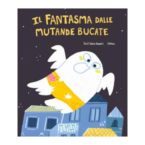 José Carlos Andrés - Il Fantasma Dalle Mutande Bucate. Ediz. Illustrata - Foto 1