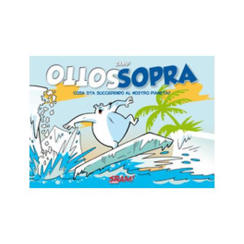 Stefano Zampollo - Sottosopra. Cosa Sta Succedendo Al Nostro Pianeta? - Foto 1