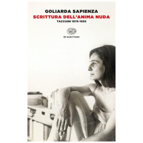 Goliarda Sapienza - Scrittura Dell'anima Nuda. Taccuini 1976-1992 - Foto 1