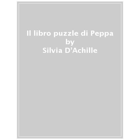 Silvia D'achille - Il Libro Puzzle Di Peppa - Foto 1