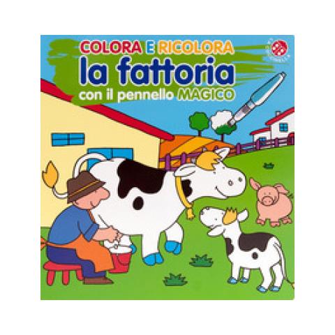 Raffaella Bolaffio - Colora E Ricolora La Fattoria Con Il Pennarello Magico. Ediz. A Colori. Con Pennarello - Foto 1