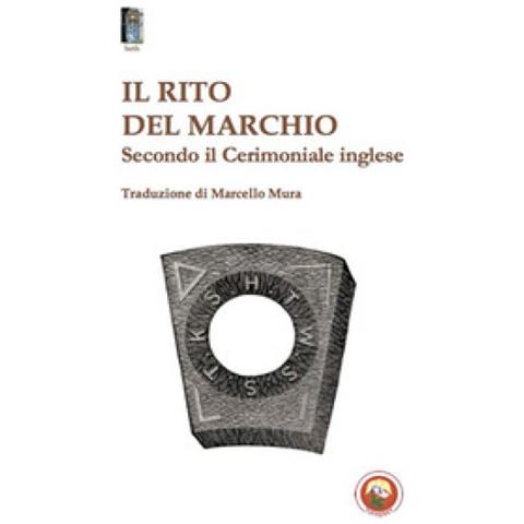 Marcello Mura - Il rito del marchio. Secondo il cerimoniale inglese - Foto 1