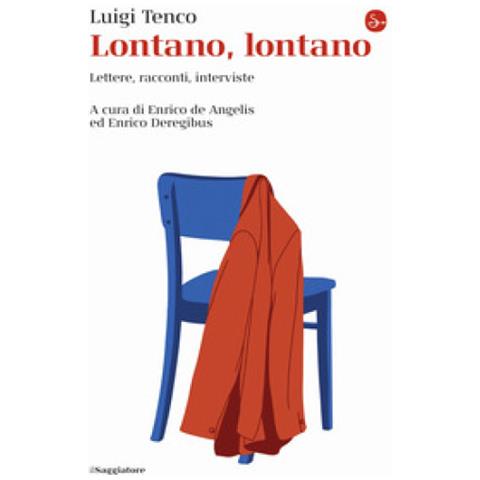 Luigi Tenco - Lontano, Lontano. Lettere, Racconti, Interviste - Foto 1