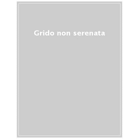 Erri De Luca - Grido, non serenata. Poesie di lotta e di resistenza - Foto 1