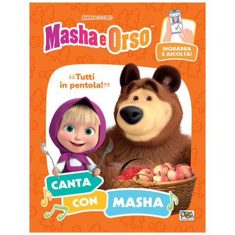 Tutti In Pentola! Canta Con Masha. Masha E Orso. Con Qr Code Per Ascoltare La Canzone - Foto 1