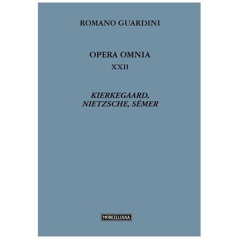 Romano Guardini - Opera omnia. Vol. 22: Kierkegaard, Nietzsche, Sémer - Foto 1