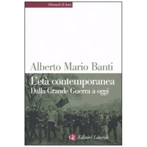 Alberto Mario Banti - L'età contemporanea. Dalla grande guerra a oggi - Foto 2
