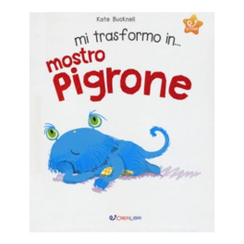 Kate Bucknell - Mi Trasformo In. . . Mostro Pigrone. Ediz. A Colori - Foto 1