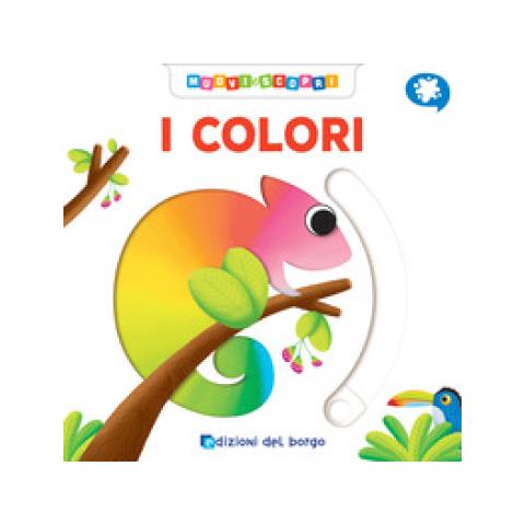 Deborah Forni - I Colori. Muovi E Scopri. Ediz. A Colori - Foto 1