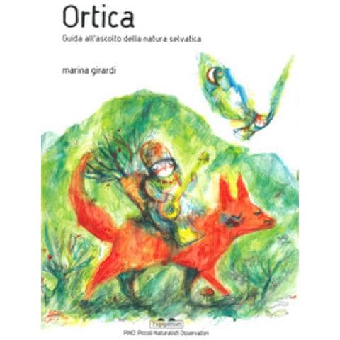 Marina Girardi - Ortica. Guida All'ascolto Della Natura Selvatica. Ediz. A Colori - Foto 1