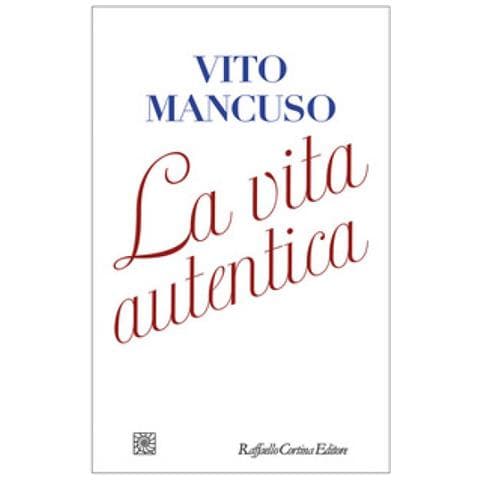 Vito Mancuso - La Vita Autentica - Foto 1