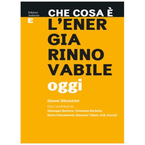 Gianni Silvestrini - Che Cosa È L'energia Rinnovabile Oggi - Foto 1