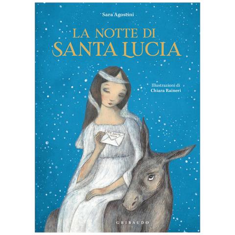 Sara Agostini - La Notte Di Santa Lucia. Ediz. A Colori - Foto 2