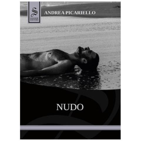 Andrea Picariello - Nudo. Ediz. Illustrata - Foto 1