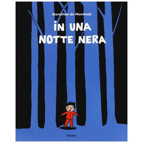 Dorothée de Monfreid - In una notte nera. Ediz. illustrata - Foto 1
