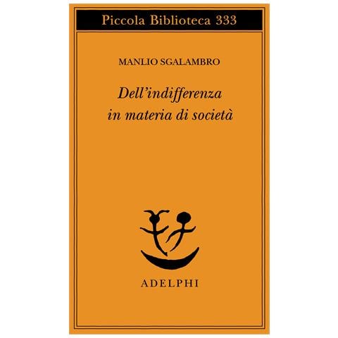 Manlio Sgalambro - Dell'indifferenza in materia di società - Foto 1
