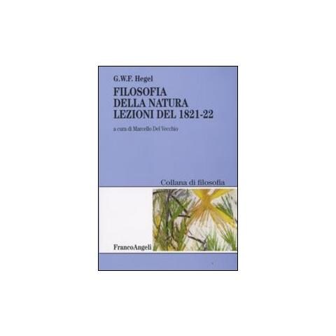 Friedrich Hegel - Filosofia della natura. Lezioni del 1821-22 - Foto 1
