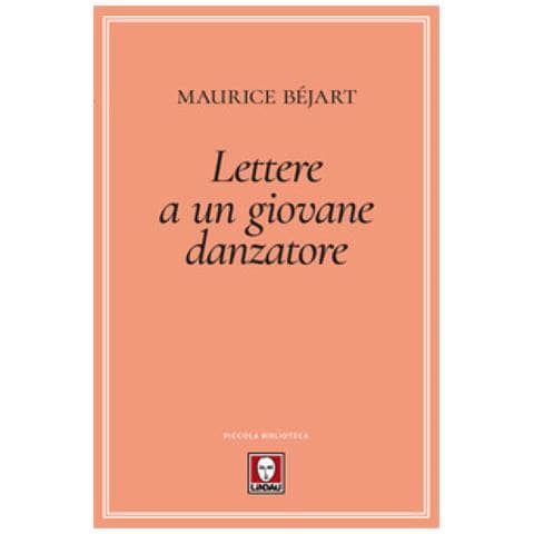 Maurice Béjart - Lettere a un giovane danzatore - Foto 2