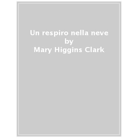 Mary Higgins Clark - Un respiro nella neve - Foto 1