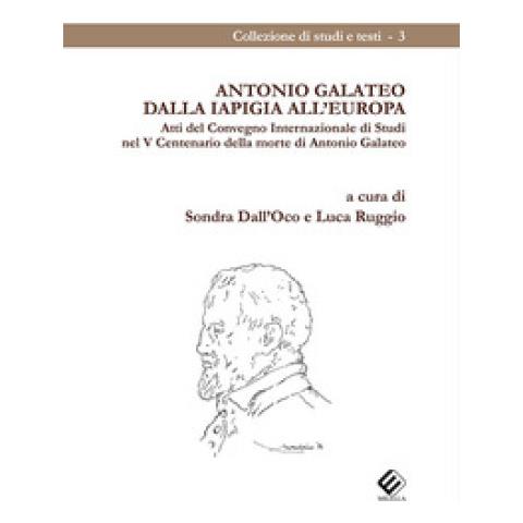 Sondra Dall'Oco - Antonio Galateo dalla Iapigia all'Europa. Atti del Convegno Internazionale di Studi nel V Centenario della morte di Antonio Galateo - Foto 1