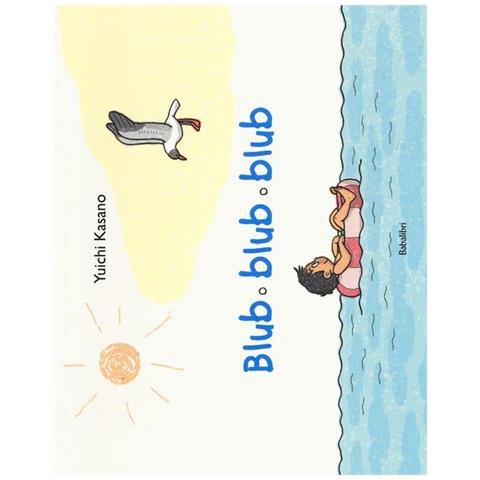 Yuichi Kasano - Blub blub blub. Ediz. illustrata - Foto 1