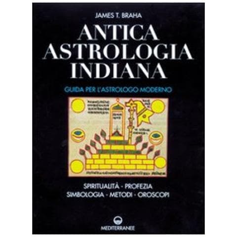 James T. Braha - Antica astrologia indiana. Guida per l'astrologo moderno. Spiritualità, profezia, simbologia, metodi, oroscopi - Foto 4