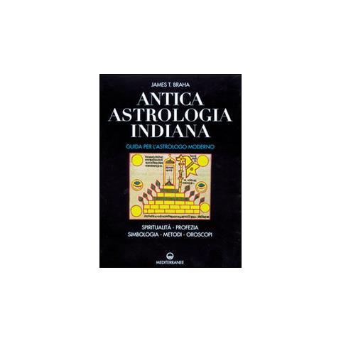 James T. Braha - Antica astrologia indiana. Guida per l'astrologo moderno. Spiritualità, profezia, simbologia, metodi, oroscopi - Foto 2