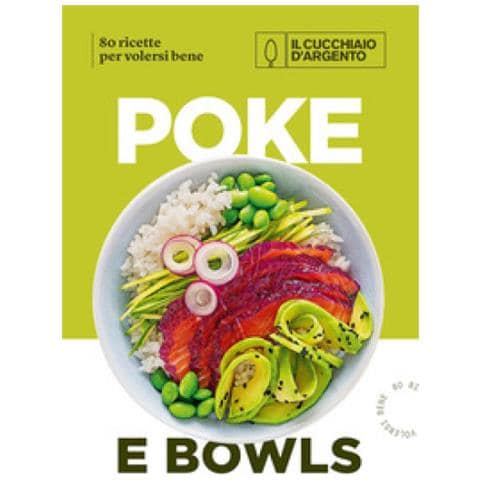 Il Cucchiaio D'argento. Poke E Bowls 80 Ricette Per Volersi Bene - Foto 1