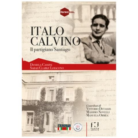 Daniela Cassini - Italo Calvino, il partigiano Santiago - Foto 1