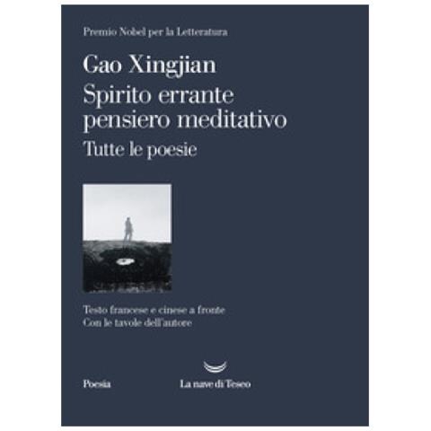 Xingjian Gao - Spirito Errante Pensiero Meditativo. Tutte Le Poesie. Ediz. Italiana, Francese E Cinese - Foto 1