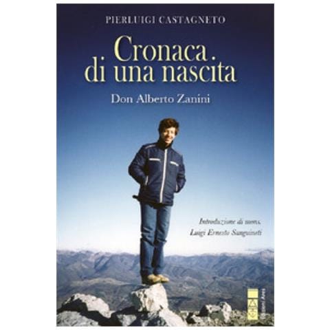 Pierluigi Castagneto - Cronaca Di Una Nascita. Don Alberto Zanini - Foto 1