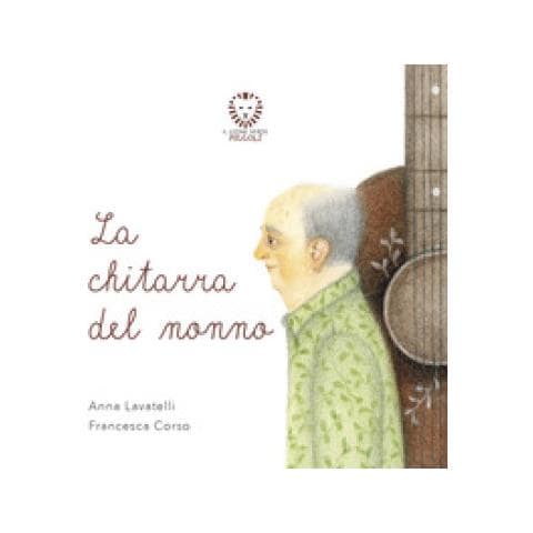 Anna Lavatelli - La Chitarra Del Nonno. Ediz. A Colori - Foto 2