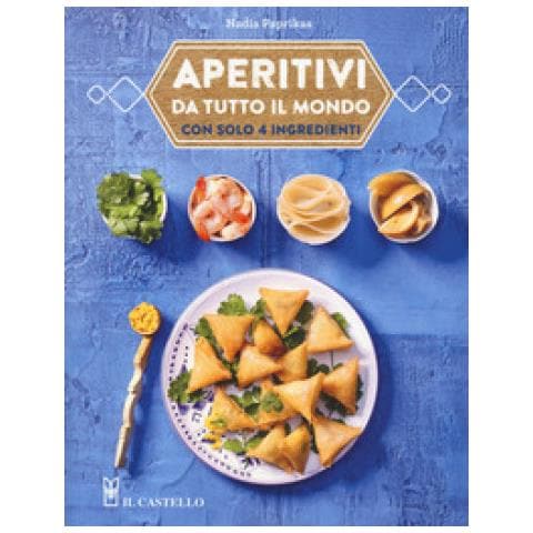 Nadia Paprikas - Aperitivi Da Tutto Il Mondo Con Solo 4 Ingredienti - Foto 1