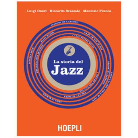 Luigi Onori, Riccardo Brazzale, Maurizio Franco - La Storia Del Jazz - Foto 1