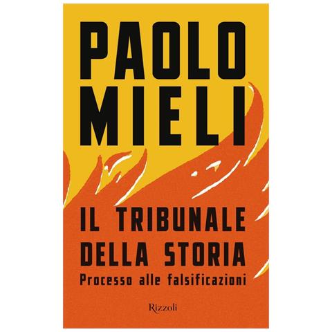 Paolo Mieli - Il Tribunale Della Storia. Processo Alle Falsificazioni - Foto 2