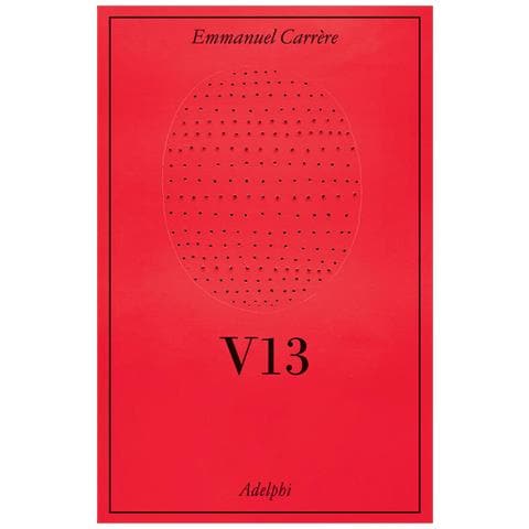 Emmanuel Carrère - V13. Cronaca giudiziaria - Foto 2