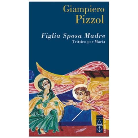 Giampiero Pizzol - Figlia. Sposa. Madre - Foto 1