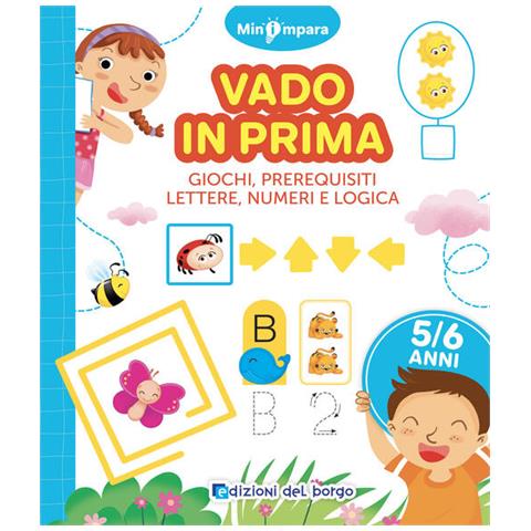 Vado In Prima. Giochi Di Logica, Lettere E Numeri. Mini Impara - Foto 1