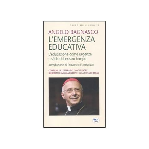 Angelo Bagnasco - L'emergenza educativa. L'educazione come urgenza e sfida del nostro tempo - Foto 1