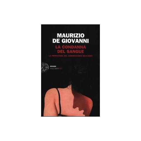 Maurizio de Giovanni - La condanna del sangue. La primavera del commissario Ricciardi - Foto 1
