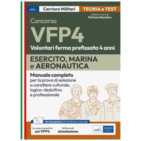 Patrizia Nissolino - Concorsi VFP 4. Esercito, Marina, Aeronautica. Manuale completo per la prova di selezione a carattere culturale, logico-deduttivo e professionale. Con software di simulazione - Foto 1