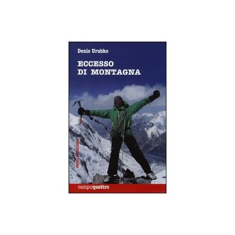 Denis Urubko - Eccesso di montagna - Foto 1